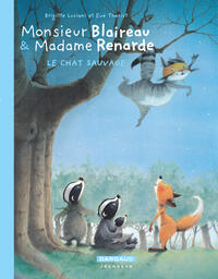 Monsieur Blaireau et Madame Renarde - Tome 6 - Le Chat sauvage