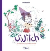 SWITCH - JOURNAL D UNE APPRENTIE SORCIERE