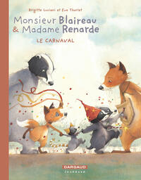 Monsieur Blaireau et Madame Renarde - Tome 5 - Le Carnaval