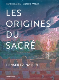 LES ORIGINES DU SACRE - PENSER LA NATURE