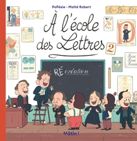 A L'ECOLE DES LETTRES - TOME 2 - (RE)CREATION