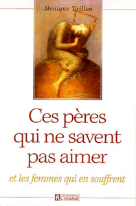 Ces pères qui ne savent pas aimer