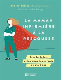 LA MAMAN INFIRMIERE A LA RESCOUSSE. TOUS LES BOBOS ET LES SOINS
