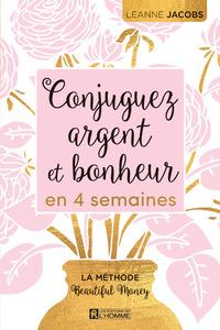 Conjuguez argent et bonheur en quatre semaines