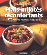 PLATS MIJOTES RECONFORTANTS - 275 RECETTES POUR VOUS FAIRE PLAISIR