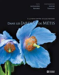DANS LES JARDINS DE METIS. A LA RENCONTRE D'ELSIE REFORD