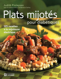 PLATS MIJOTES POUR DIABETIQUES - 125 RECETTES A LA MIJOTEUSE ELECTRIQUE
