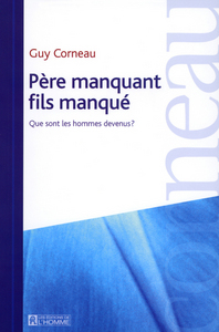 PERE MANQUANT FILS MANQUE QUE SONT LES HOMMES DEVENUS