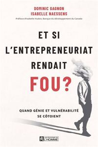 ET SI L'ENTREPRENEURIAT RENDAIT FOU ?