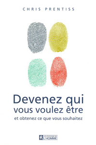 DEVENEZ QUI VOUS VOULEZ ETRE ET OBTENEZ CE QUE VOUS SOUHAITEZ