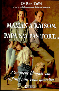 MAMAN A RAISON PAPA A PAS TORT