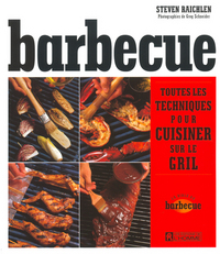 BARBECUE - TOUTES LES TECHNIQUES POUR CUISINER SUR LE GRIL