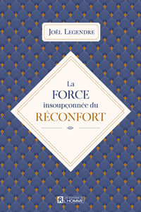 LA FORCE INSOUPCONNEE DU RECONFORT