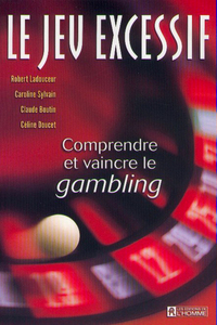 LE JEU EXCESSIF COMPRENDRE ET VAINCRE LE GAMBLING
