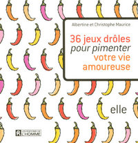 36 JEUX DROLES POUR PIMENTER VOTRE VIE AMOUREUSE NE