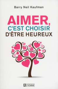 AIMER, C'EST CHOISIR D'ETRE HEUREUX
