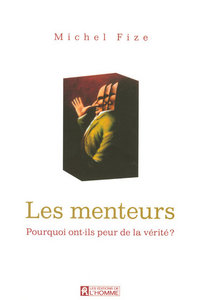 LES MENTEURS POURQUOI ONT ILS PEUR DE VERITE