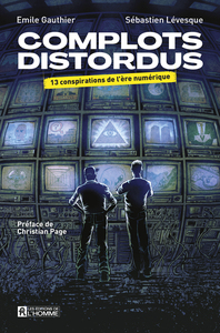 Complots distordus - 13 conspirations de l'ère numérique