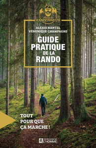 GUIDE PRATIQUE DE LA RANDO. TOUT POUR QUE CA MARCHE !