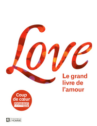 LOVE - LE GRAND LIVRE DE L'AMOUR