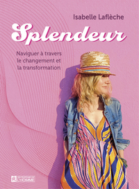 SPLENDEUR - NAVIGUER A TRAVERS LE CHANGEMENT ET LA TRANSFORMATION
