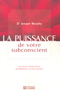 La puissance de votre subconscient