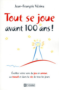 TOUT SE JOUE AVANT 100 ANS !