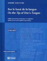 SUR LE BOUT DE LA LANGUE - ON THE TIP OF ONE'S TONGUE