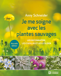 JE ME SOIGNE AVEC LES PLANTES SAUVAGES