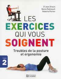 LES EXERCICES QUI VOUS SOIGNENT - T02 - LES EXERCICES QUI VOUS SOIGNENT - TOME 2 - TROUBLES DE LA PO