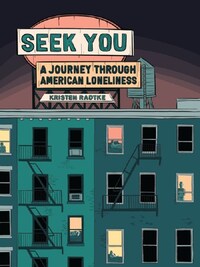 SEEK YOU A JOURNEY THROUGH AMERICAN LONELINESS /ANGLAIS