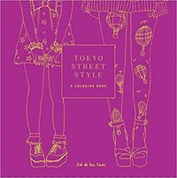 Tokyo Street Style A Coloring Book /anglais