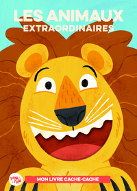 LES ANIMAUX EXTRAORDINAIRES - MON LIVRE CACHE-CACHE