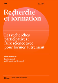 RECHERCHE ET FORMATION, NO 99/2022. LES RECHERCHES PARTICIPATIVES : FAIRE SCIENCE AVEC POUR FORMERR