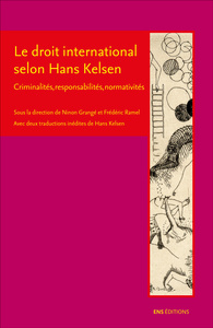 Le droit international selon Hans Kelsen - criminalités, responsabilités, normativités