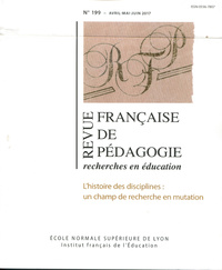 REVUE FRANCAISE DE PEDAGOGIE, N 199/2017. L'HISTOIRE DES DISCIPLINES