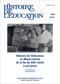 HISTOIRE DE L'EDUCATION, N 148/2017. HISTOIRE DE L'EDUCATION AU MOYEN -ORIENT DE LA FIN DU XIXE SIEC