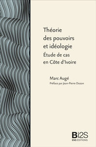 Théorie des pouvoirs et idéologie - étude de cas en Côte d'Ivoire