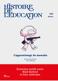 HISTOIRE DE L'EDUCATION, NO 162/2024. L'APPRENTISSAGE DU MASCULIN