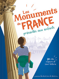 LES MONUMENTS DE FRANCE PRESENTES AUX ENFANTS