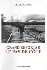 GRAND REPORTER LE PAS DE COTE