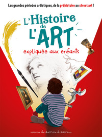 L'HISTOIRE DE L'ART EXPLIQUEE AUX ENFANTS