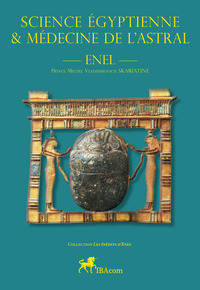 SCIENCE EGYPTIENNE ET MEDECINE DE L'ASTRAL