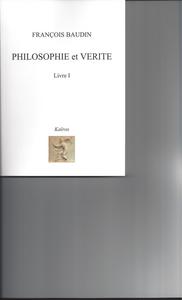 PHILOSOPHIE ET VERITE - LIVRE 1 -