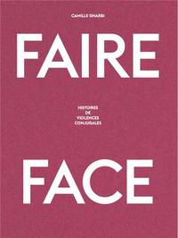 Camille Gharbi Faire Face : Histoires de violences conjugales /franCais