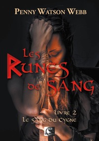 LES RUNES DE SANG, LE SANG DU CYGNE LIVRE 2