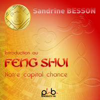 INTRODUCTION AU FENG SHUI NOTRE CAPITAL CHANCE - AUDIO