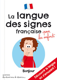 La langue des signes française pour les enfants - découvrir la langue en s'amusant !