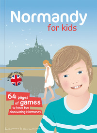 Normandy for kids - 64 pages of games to have fun discovering Normandy