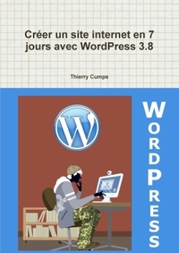 CREER UN SITE INTERNET EN 7 JOURS AVEC WORDPRESS 3.8